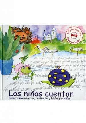 LOS NIÑOS CUENTAN - Cuentos manuscritos, ilustrados y leídos por niños